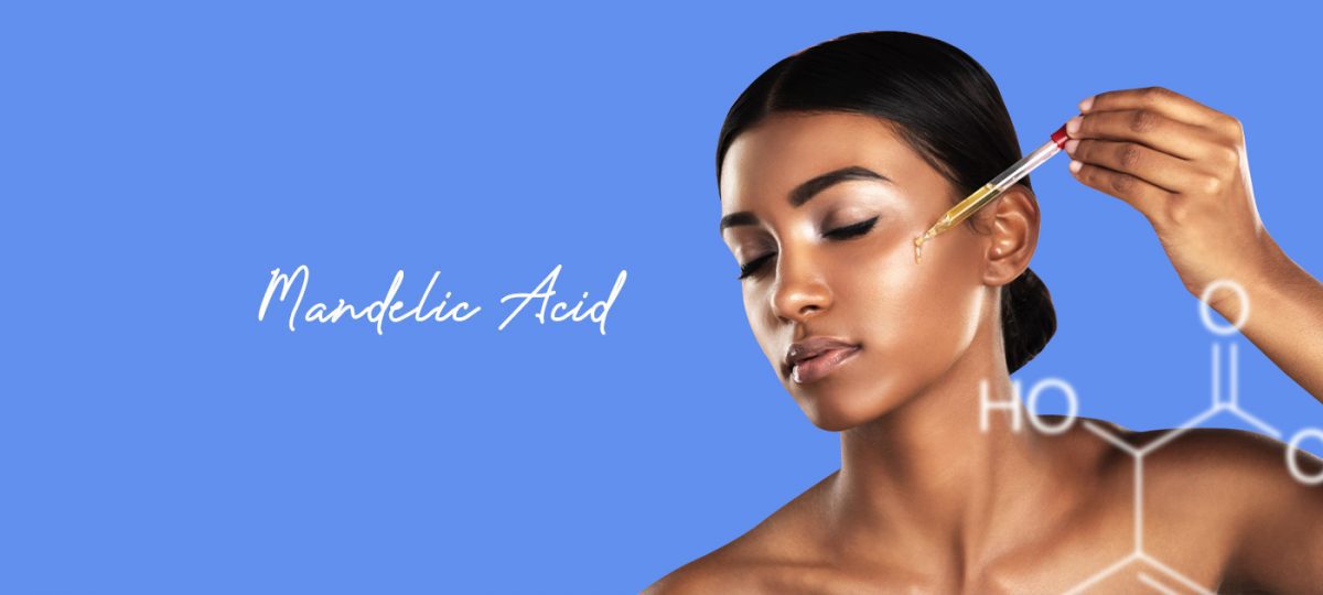 Why And How To Use Mandelic Acid In Your Skincare Routine