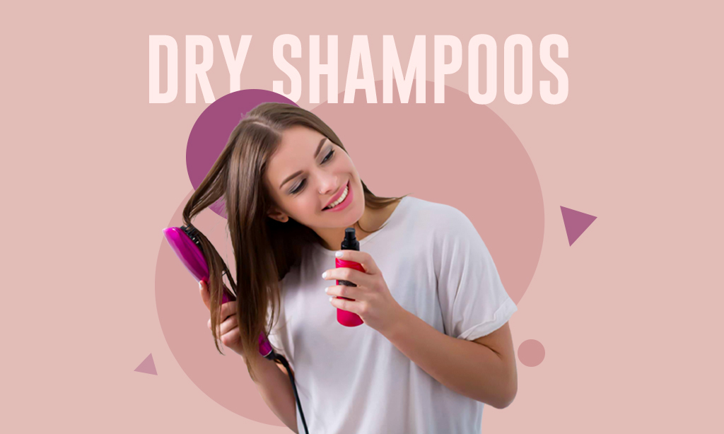 Here’s Why These 9 Dry Shampoos For Oily Hair Are A Total Godsend